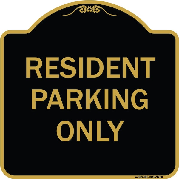 Signmission Designer Series-Resident Parking Only, Black & Gold Heavy-Gauge Aluminum, 18" x 18", BG-1818-9756 A-DES-BG-1818-9756 - main